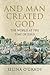 And Man Created God: Kings, Cults and Conquests at the Time of Jesus