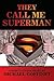 They Call Me Superman