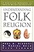 Understanding Folk Religion: A Christian Response to Popular Beliefs and Practices