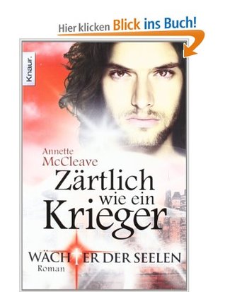 Wächter der Seelen: Zärtlich wie ein Krieger