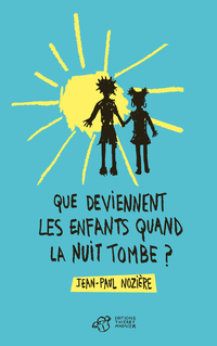 Que deviennent les enfants quand la nuit tombe? (Hardcover)