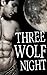 Three Wolf Night