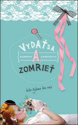 Vydať sa a zomrieť (lebo žijeme len raz)