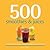 500 Smoothies & Juices (500 Series Cookbooks)