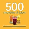 500 Smoothies & J...
