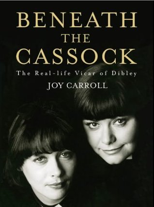 Beneath the Cassock: The Real-Life Vicar of Dibley (Hardcover)
