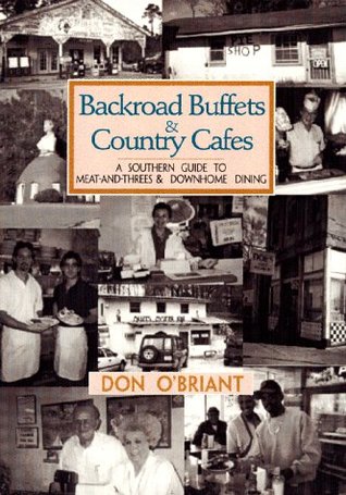 Backroad Buffets & Country Cafes: A Southern Guide to Meat-And-Threes & Down-Home Dining (Paperback)