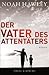 Der Vater des Attentäters by Noah Hawley