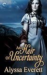 An Heir of Uncertainty by Alyssa Everett