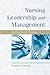 Nursing Leadership and Management: A Practical Guide
