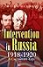 Intervention in Russia 1918-1920: A Cautionary Tale