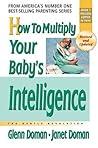 Book cover for How to Multiply Your Baby's Intelligence (The Gentle Revolution Series)
