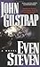 Even Steven by John Gilstrap