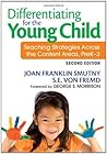 Differentiating for the Young Child: Teaching Strategies Across the Content Areas, PreK–3 Differentiating for the Young Child: Teaching Strategies Across the Content Areas, PreK–3