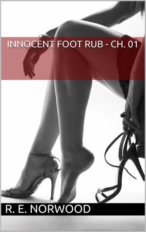 Innocent Foot Rub - Ch. 01