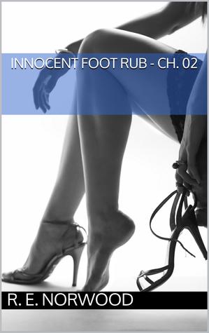 Innocent Foot Rub - Ch. 02