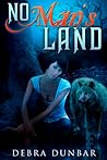 No Man's Land by Debra Dunbar