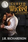 Cursed be the Wicked by J.R. Richardson