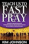 Teach Us to Fast and Pray Teach Us to Fast and Pray
