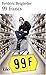99 Francs by Frédéric Beigbeder 99 Francs by Frédéric Beigbeder
