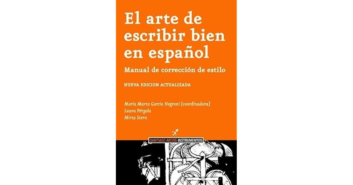El arte de escribir bien en español by María Marta García Negroni