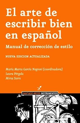 El arte de escribir bien en español: manual de corrección de estilo (Paperback)