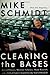 Clearing the Bases: Juiced Players, Monster Salaries, Sham Records, and a Hall of Famer's Search for the Soul of Baseball
