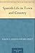 Spanish Life in Town and Country by Louis Higgin