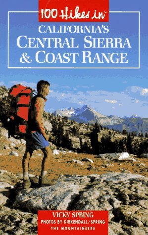 100 Hikes in California's Central Sierra & Coast Range (Paperback)