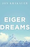 Eiger Dreams by Jon Krakauer