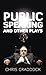 Public Speaking and Other Plays (Prairie Play, 31)