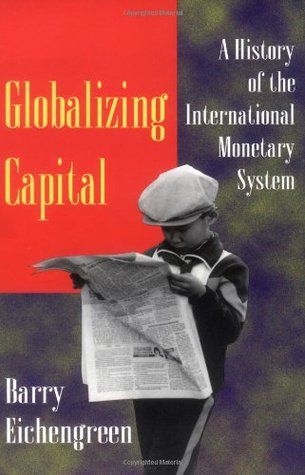 Globalizing Capital: A History of the International Monetary System (Paperback)