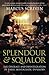 Splendour & Squalor: The Di...