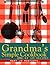 Grandma's Simple Cookbook by Mary Jo Montanye