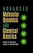 Advanced Molecular Dynamics and Chemical Kinetics