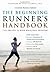 The Beginning Runner's Handbook: The Proven 13-Week Walk-Run Program
