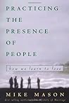 Practicing the Presence of People: How We Learn to Love