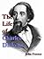 The Life of Charles Dickens, Vol. I-III, Complete by John Forster