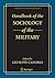 Handbook of the Sociology of the Military (Handbooks of Sociology and Social Research)