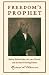 Freedom's Prophet: Bishop Richard Allen, the AME Church, and the Black Founding Fathers