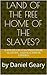 Land of the Free Home of the Slaves? by Daniel Geary