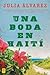 Una boda en Haiti by Julia Alvarez