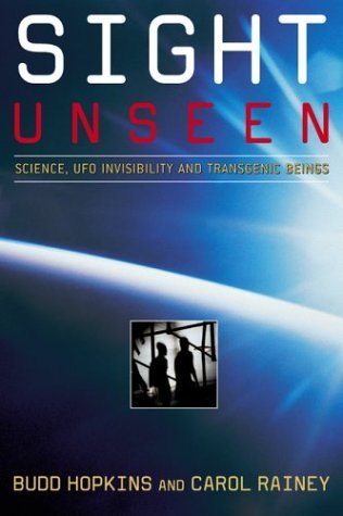 Sight Unseen: Science, UFO Invisibility & Transgenic Beings (Hardcover)