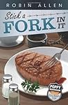 Stick a Fork In It