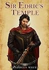 Sir Edric's Temple by Thaddeus White