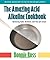 The Amazing Acid Alkaline Cookbook by Bonnie Ross