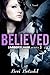 Believed (My Misery Muse, #3)
