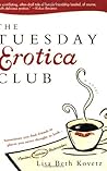 The Tuesday Erotica Club by Lisa Beth Kovetz