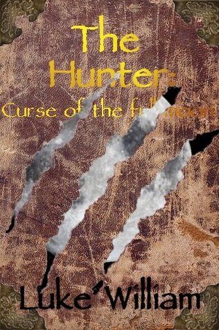 The Hunter: Curse of the Full Moon (Kindle Edition)