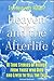 Heaven & the Afterlife Is Heaven Real?  by Richard Bullivant